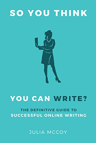 Julia McCoy - So You Think You Can Write? The Definitive Guide to Successful Online Writing also helpful when writing a science blog.